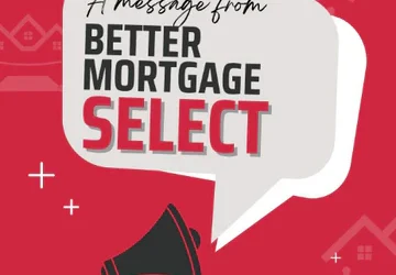 A Message from Better Mortgage Select